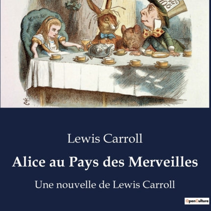 Alice au Pays des Merveilles: Une nouvelle de Lewis Carroll (édition illustrée)