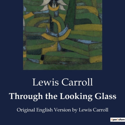 Through the Looking Glass: Original English Version by Lewis Carroll