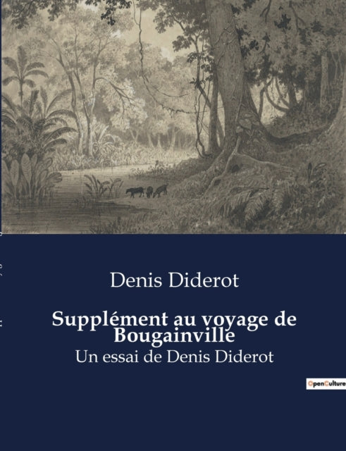 Supplément au voyage de Bougainville: Un essai de Denis Diderot