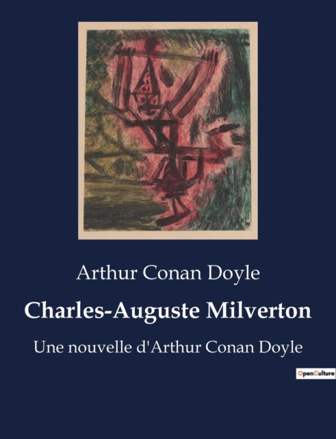 Charles-Auguste Milverton: Une nouvelle d'Arthur Conan Doyle