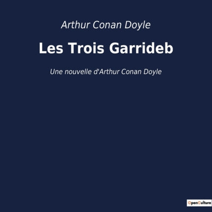 Les Trois Garrideb: Une nouvelle d'Arthur Conan Doyle