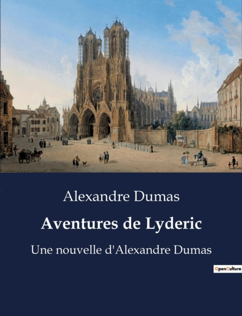 Aventures de Lyderic: Une nouvelle d'Alexandre Dumas