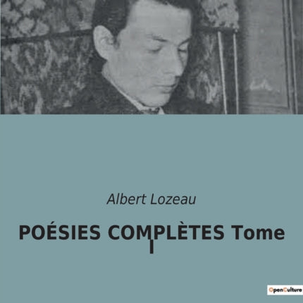 POÉSIES COMPLÈTES Tome I