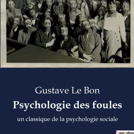 Psychologie des foules: un classique de la psychologie sociale