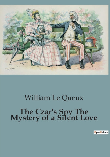 The Czar's Spy The Mystery of a Silent Love