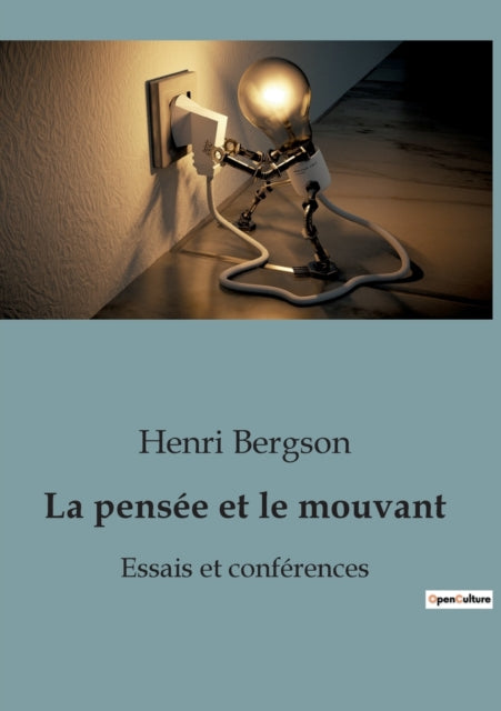 La pensée et le mouvant: Essais et conférences