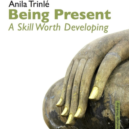 Being Present: A Skill Worth Developing