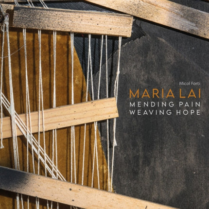 Maria Lai: Mending Pain Weaving Hope