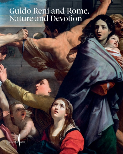 Guido Reni and Rome Nature and Devotion