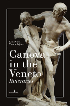 Canova in the Veneto A Guide