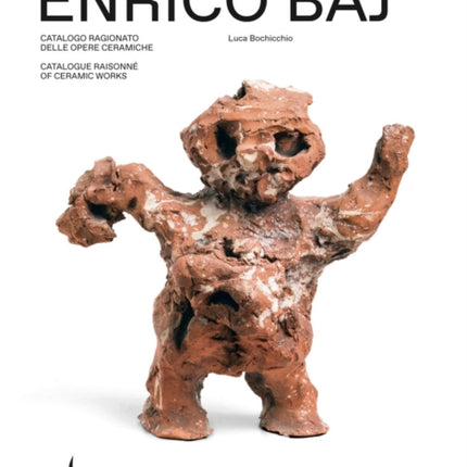 Enrico Baj Catalogue Raisonné of Ceramic Works