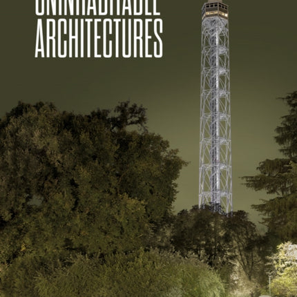 Uninhabitable Architectures