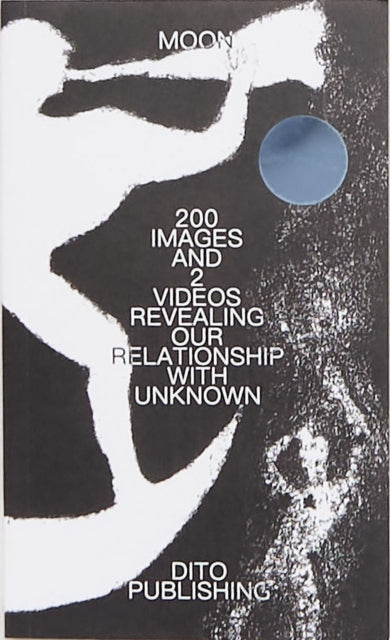 MOON  200 IMAGES AND 2 VIDEOS REVEALING OUR RELATIONSHIP WITH UNKNOWN
