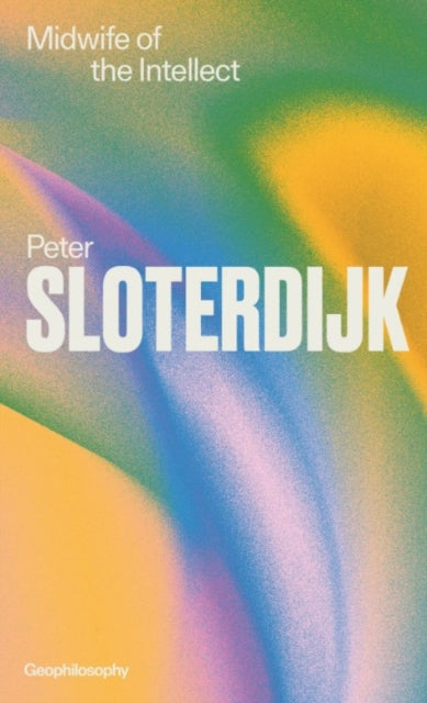 Sloterdijk P Midwife of the Intellect