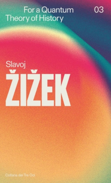Zizek S For a Quantum Theory of History
