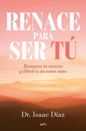 Renace para ser tu  A Rebirth to be Yourself