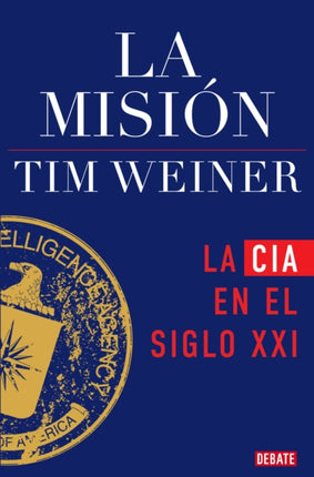 La misión  The Mission The CIA in the 21st Century