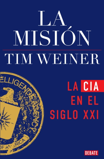 La misión  The Mission The CIA in the 21st Century