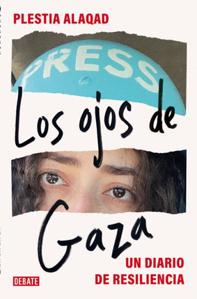 Los ojos de Gaza  The Eyes of Gaza A Diary of Resilience