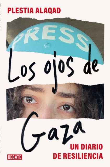 Los ojos de Gaza  The Eyes of Gaza A Diary of Resilience