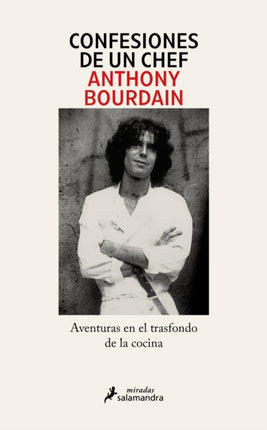 Confesiones de un chef  Anthony Bourdain Kitchen Confidential