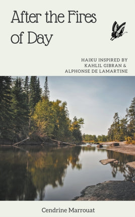 After the Fires of Day: Haiku Inspired by Kahlil