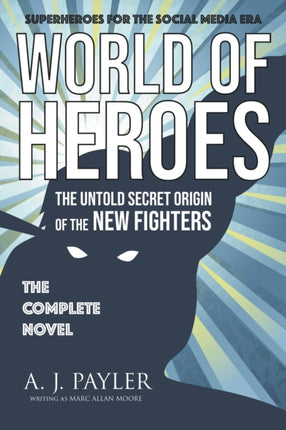 World of Heroes: The Untold Secret Origin of the New Fighters