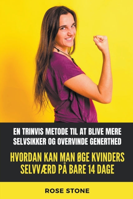 Hvordan Kan Man Øge Kvinders Selvværd På Bare 14