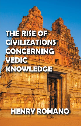The Rise of Civilizations Concerning Vedic