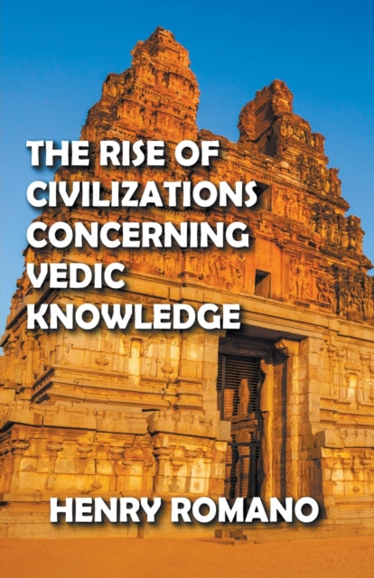 The Rise of Civilizations Concerning Vedic