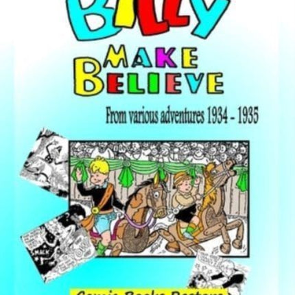 Billy make believe: Adventures from 1934 - 1935