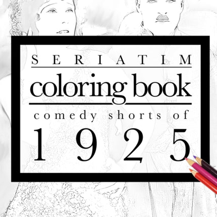 Seriatim coloring book: Comedy shorts of 1925