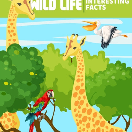 WILD LIFE Interesting Facts: Explore Wild Animals