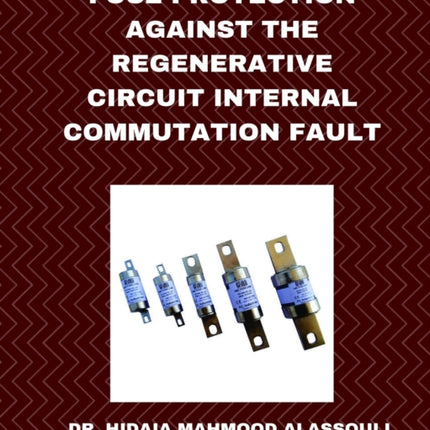 Fuse Protection against the Regenerative Circuit