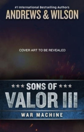 Sons of Valor III: War Machine