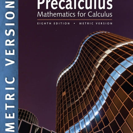 Precalculus: Mathematics for Calculus, International Metric Edition