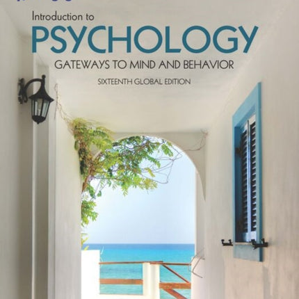 Introduction to Psychology: Gateways to Mind and Behavior, International Global Edition