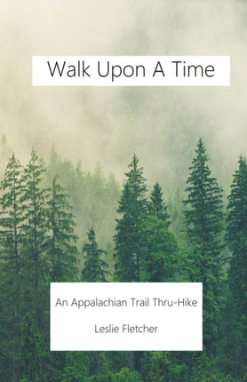 Walk Upon A Time: An Appalachian Trail Thru-hike