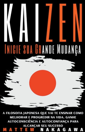 Kaizen  Inicie sua Grande Mudanca  A Filosofia