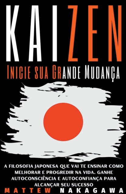 Kaizen  Inicie sua Grande Mudanca  A Filosofia