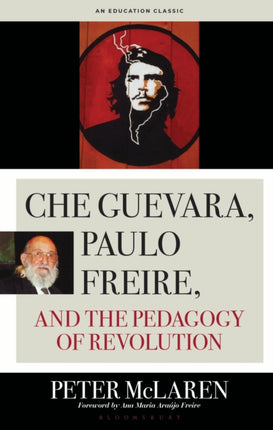 Che Guevara Paulo Freire and the Pedagogy of Revolution