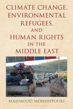 Climate Change Environmental Refugees and Human Rights in the Middle East