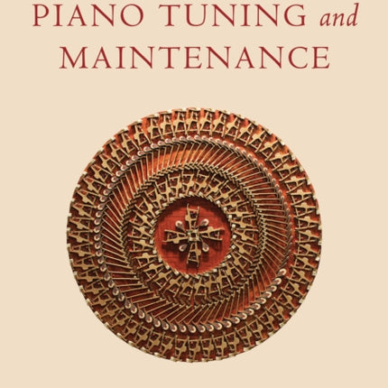 The Fundamentals of Piano Tuning and Maintenance