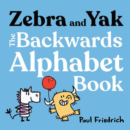 Zebra and Yak The Backwards Alphabet Book