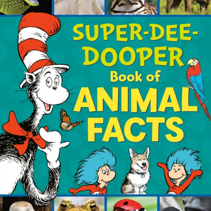 The Cat in the Hats Learning Library SuperDeeDooper Book of Animal Facts