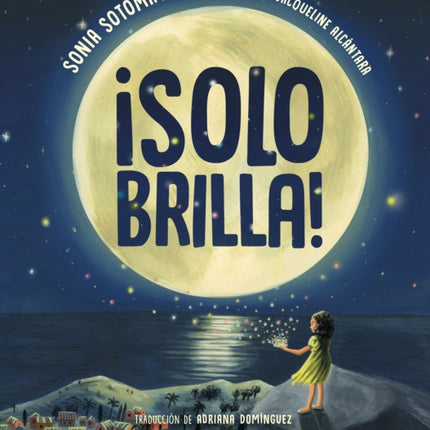 ÂSolo brilla CÃmo ser la mejor versiÃn de ti mismo Just Shine How to Be a Better You Spanish Edition
