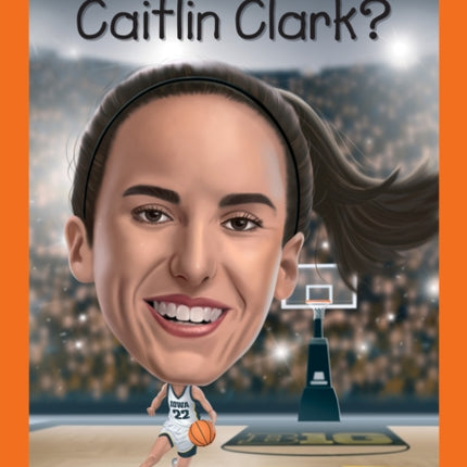 Who Is Caitlin Clark