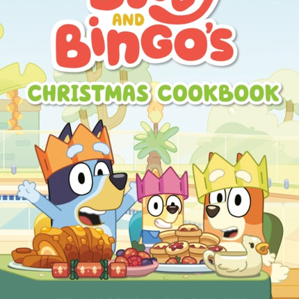 Bluey and Bingos Christmas Cookbook