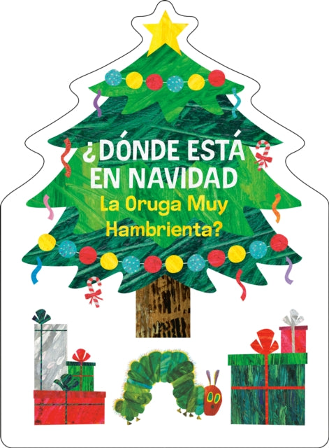 Dónde está en Navidad La Oruga Muy Hambrienta The Very Hungry Caterpillars Peekaboo Christmas Spanish Edition