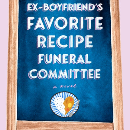 The ExBoyfriends Favorite Recipe Funeral Committee